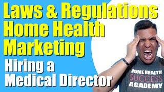 A | Rules on Hiring a Medical Director for Home Health Agency | Home Health Marketing
