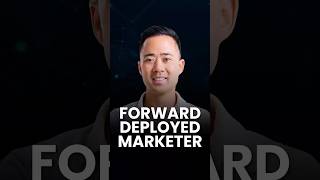 Meet the forward deployed marketer