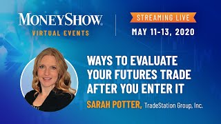 Ways to Evaluate Your Futures Trade After You Enter It