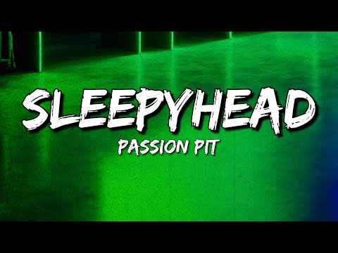 Passion Pit - Sleepyhead (Lyrics)