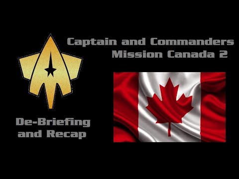 Captain and Commanders - Mission Canada 2 De-Briefing and Recap