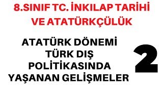 Atatürk Dönemi Türk Dış Politikasında Yaşanan Gelişmeler 2