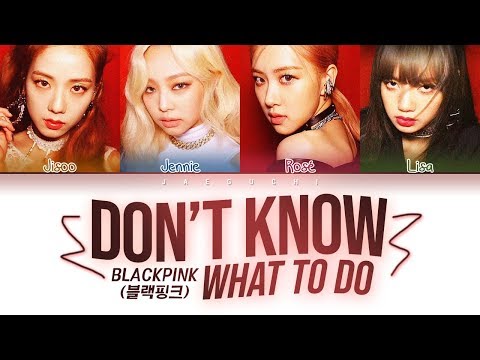 BLACKPINK - Don&#39;t Know What To Do (Color Coded Lyrics Eng/Rom/Han/가사)