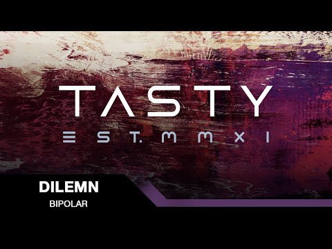 Dilemn - Bipolar [Tasty Release]