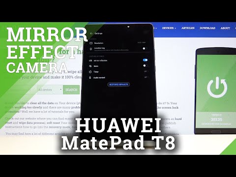 Camera Mirror Effect in HUAWEI MatePad T8 – Camera Settings