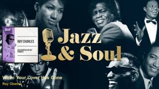 Ray Charles - When Your Lover Has Gone