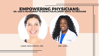 Empowering Physicians: Dr. Una's Movement to Bring Fulfillment Back to Medicine