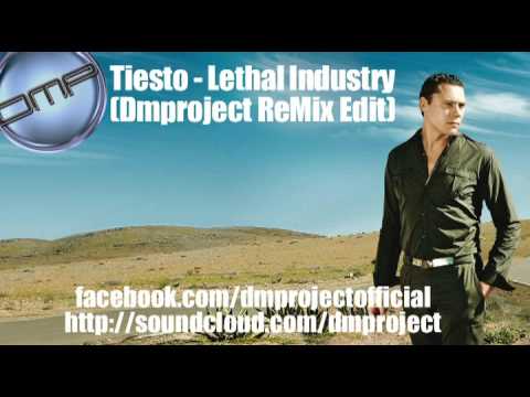 Tiesto  Lethal Industry (Dmproject ReMix Edit)