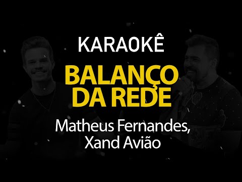 Balanço da Rede - Matheus Fernandes, Xand Avião (Karaokê Version)