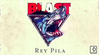 Rey Pila - Blast - Official Audio