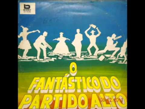 CURTINDO O PARTIDO - O FANTÁSTICO DO PARTIDO ALTO