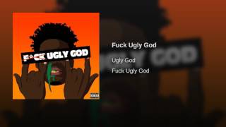 Ugly God - Fuck Ugly God (Audio)