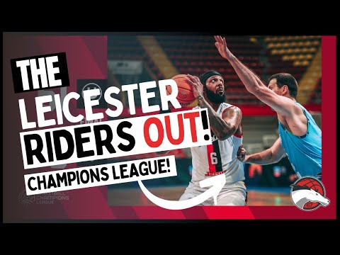 LEICESTER RIDERS CRASH OUT OF CHAMPIONS LEAGUE #britishbasketball