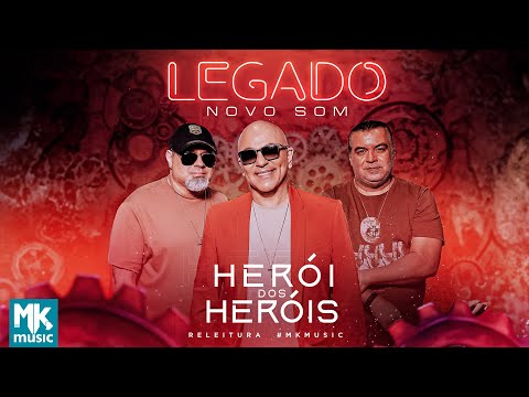 Novo Som - Herói dos Heróis (Legado) (Clipe Oficial MK Music)