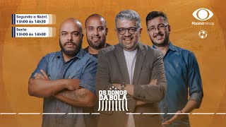 OS DONOS DA BOLA | 02/01/2025
