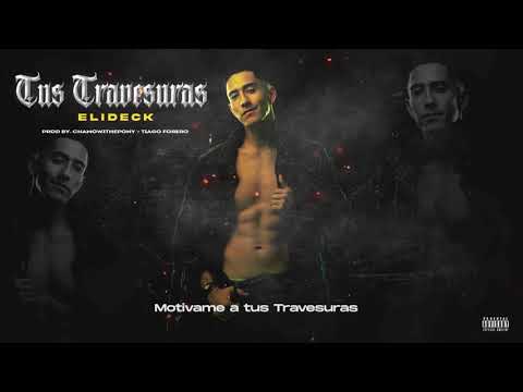 Elideck - Tus Travesuras (feat. Chamo White Pony) (Video Lyrics)