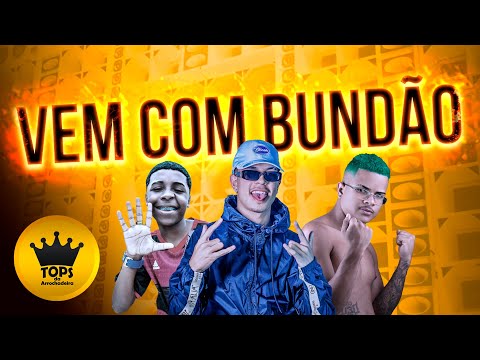 Vem Com Bundão (Arrochadeira) - O Cria no Beat, Pop na Batida e Mc Meno K (Tops da Arrochadeira)