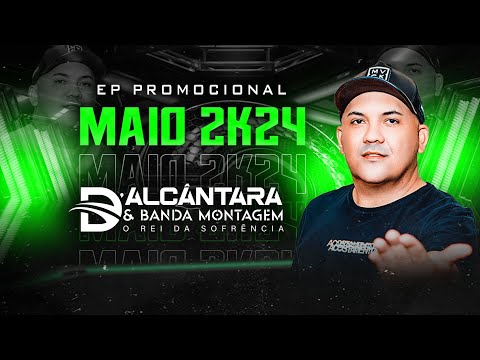 D'ALCÂNTARA E BANDA MONTAGEM / EP PROMOCIONAL MAIO 2K24