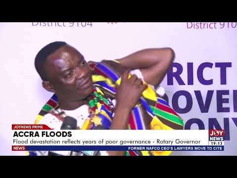 Accra floods: Flood devastation reflects years of poor governance - Rotary Governor
