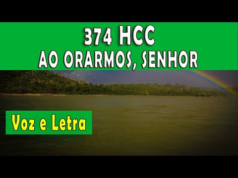 | 374 HCC | AO ORARMOS, SENHOR - Voz e Letra | 70 BPM