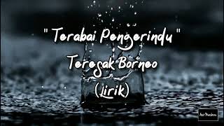 Download lagu Terabai Pengerindu - Teresak Borneo (Lirik) mp3