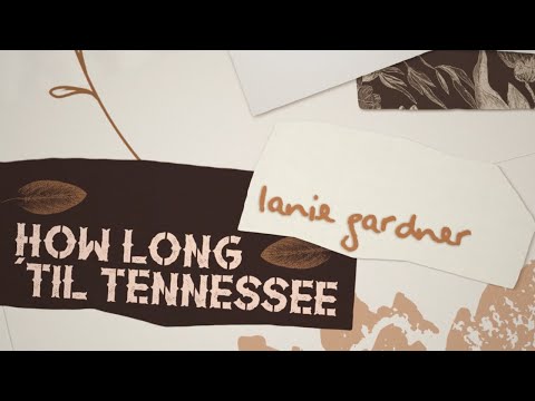Video thumbnail for How Long ’Til Tennessee