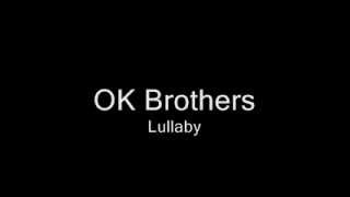 OK Brothers - Lullaby