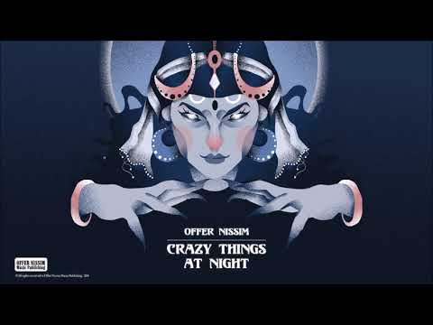 Video Crazy Things At Night (Audio) de Offer Nissim