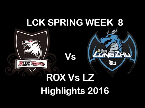 ROX vs LZ Highlights 2016|Highlights LCK Spring 2016 Week 8|ROX Tiger Vs Longzhu Full Game