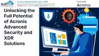 🛡️ Acronis Advanced Security + XDR | The Future of Cyber Defense 🌐🔒 | Xcellhost Cloud Service #new