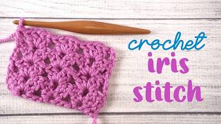 How To Crochet The Iris Stitch (Gorgeous & Simple!)