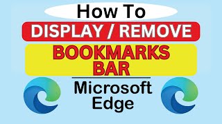 How To Display or Remove the Bookmarks Toolbar In The Microsoft Edge Web Browser | PC Tutorial