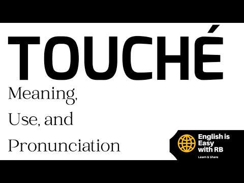 TOUCHÉ : MEANING || HOW TO SAY TOUCHÉ || WHAT DOES TOUCHÉ MEAN? || TOUCHE MEANING AND PRONUNCIATION