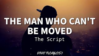 The Man Who Can't be Moved - The Script (Lyrics)🎶