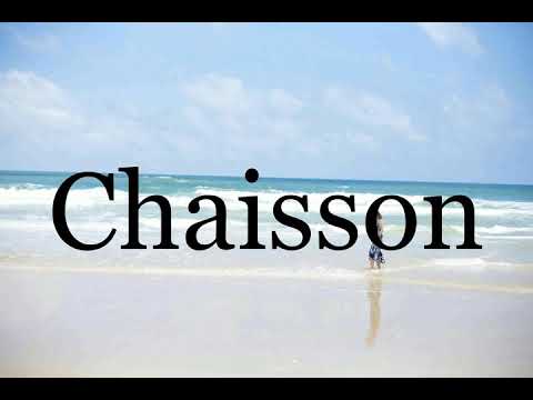 How To Pronounce Chaisson🌈🌈🌈🌈🌈🌈Pronunciation Of Chaisson
