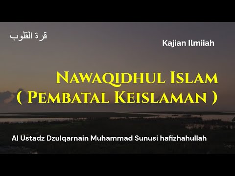 Sesi 1 || Syarah Nawaqidhul Islam (Pembatal-pembatal Keislaman)