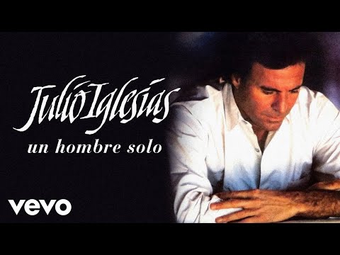 Julio Iglesias - Un Hombre Solo