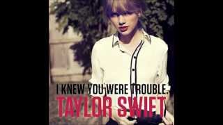 Download lagu Taylor Swift - I Knew You Were Trouble (Chorus Only) mp3