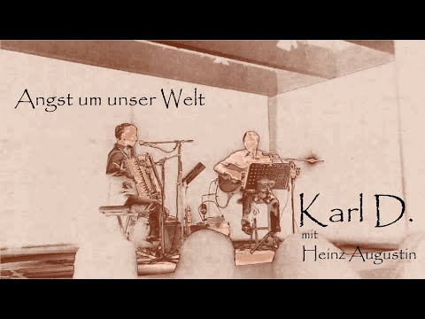 Angst um unser Welt - Karl D. (feat. Heinz Augustin)