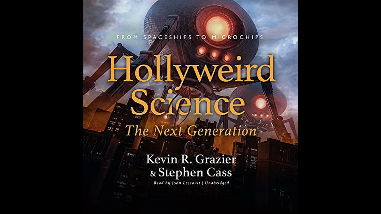 Hollyweird Science: The Next Generation: From Spaceships to Microchips Audiobook by Kevin R. Grazier