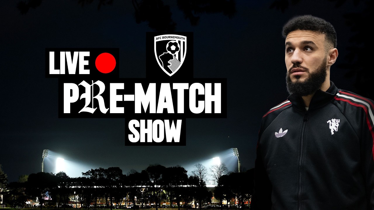 LIVE 🔴 | Bournemouth v Man Utd | Team Arrivals & Pre-Match Show