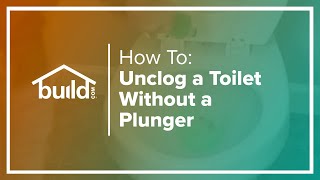 Unclog Toilet without Plunger