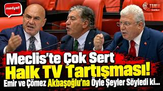 Halk TV Tartışması Meclis'i Gerdi! Akbaşoğlu'na Çok Sert Sözler