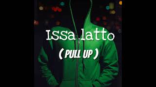 Issa Latto - Pull Up