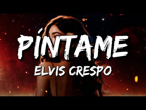 Elvis Crespo - Píntame (Letra/Lyrics)