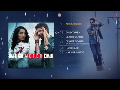 Full album: Batti  Gull | Meter Chalu | Audio Jukebox | Shahid kapoor | Shraddha kapoor.