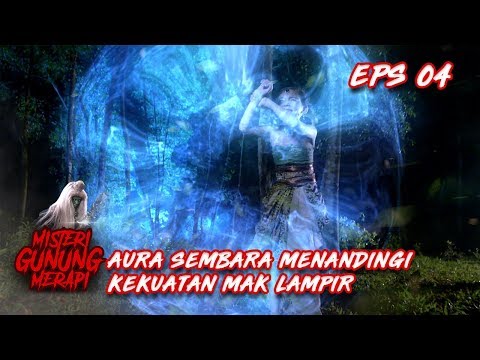 HEBAT! Aura Sembara Dapat Menandingi Kekuatan Mak Lampir - Misteri Gunung Merapi Episode 4