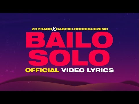 Zoprano & Gabriel Rodriguez EMC BAILO SOLO- (Official Video Lyrics)