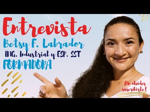 ENTREVISTA PERFIL PROFESIONAL ING. INDUSTRIAL  Y EPS. SST– BETSY LABRADOR G.