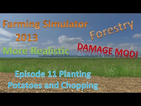 Farming Sim 2013 Forestry and MR E11 - Planting Potatoes